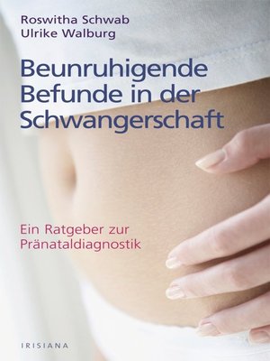 cover image of Beunruhigende Befunde in der Schwangerschaft: Ein Ratgeber zur Pränataldiagnostik